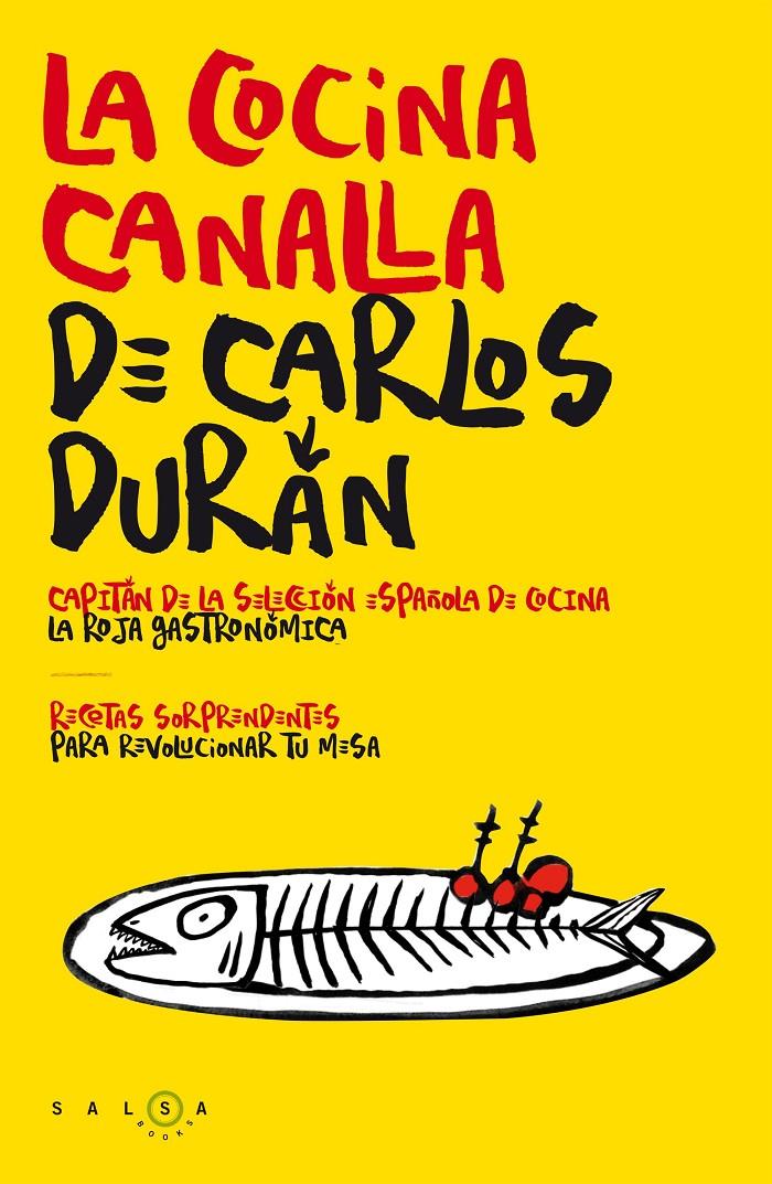 COCINA CANALLA DE CARLOS DURÁN, LA | 9788415193746 | DURAN, CARLOS