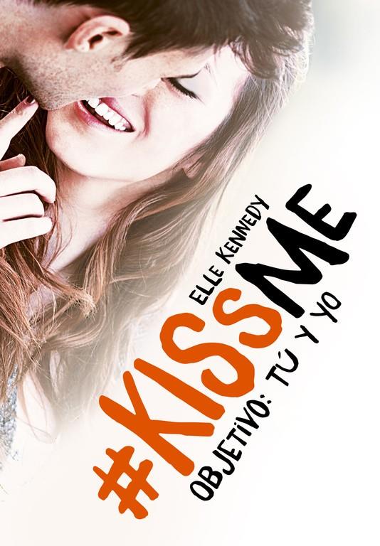 OBJETIVO: TÚ Y YO (#KISSME 2) | 9788420483375 | KENNEDY, ELLE