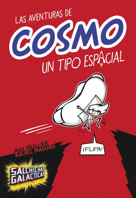 AVENTURAS DE COSMO, UN TIPO ESPACIAL, LAS | 9788490435083 | BRALLIER,MAX/MAGUIRE,RACHEL