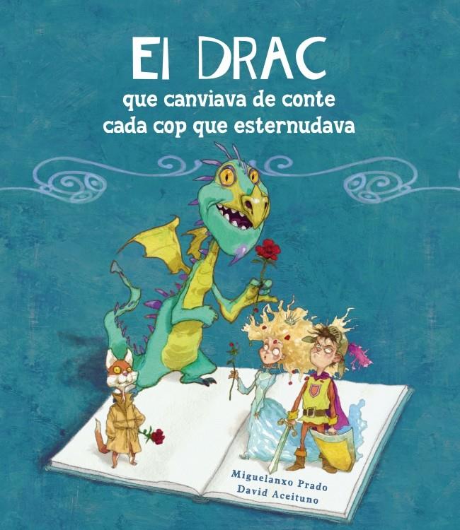 DRAC QUE CANVIAVA DE CONTE CADA COP QUE ESTERNUDAVA, EL | 9788448834906 | PRADO,MIQUELANXO/ACEITUNO,DAVID