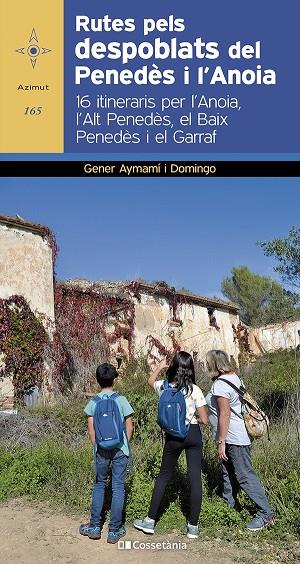 RUTES PELS DESPOBLATS DEL PENEDÈS I L'ANOIA | 9788413562414 | AYMAMÍ I DOMINGO, GENER