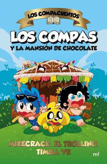 COMPACUENTOS 1/ LOS COMPAS Y LA MANSIÓN DE CHOCOLATE | 9788427052185 | MIKECRACK, EL TROLLINO Y TIMBA VK