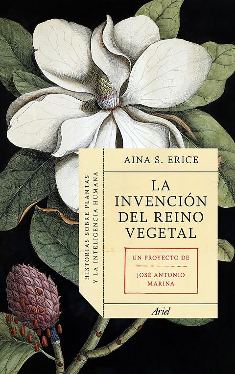 INVENCIÓN DEL REINO VEGETAL, LA | 9788434419469 | AINA S. ERICE/JOSÉ ANTONIO MARINA