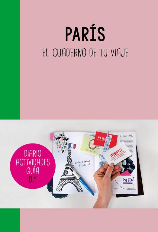 PARÍS-EL CUADERNO DE TU VIAJE | 9788403510319 | VARIOS AUTORES