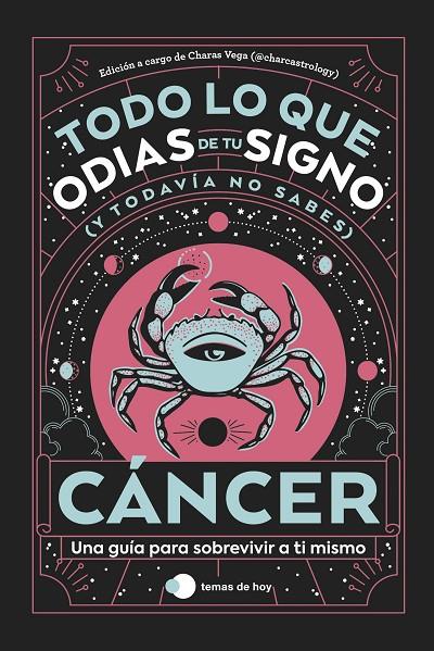 CÁNCER: TODO LO QUE ODIAS DE TU SIGNO Y TODAVÍA NO SABES | 9788419812889 | ESTUDIO PE S.A.C./CHARAS VEGA (@CHARCASTROLOGY)