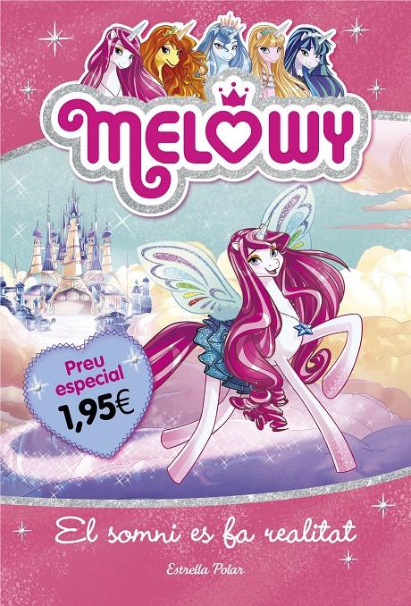 MELOWY. EL SOMNI ES FA REALITAT. EDICIÓ ESPECIAL 1,95€ | 9788491372165 | DANIELLE STAR