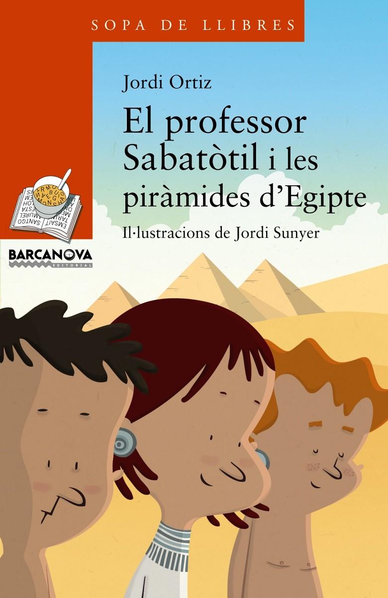 PROFESSOR SABATOTIL I LES PIRAMIDES D ' EGIPTE, EL | 9788448930769 | ORTIZ, JORDI