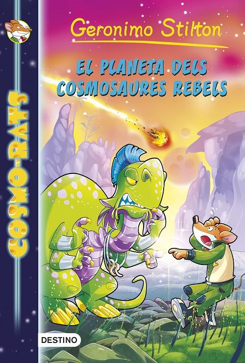 PLANETA DELS COSMOSAURES REBELS, EL | 9788490578261 | GERONIMO STILTON