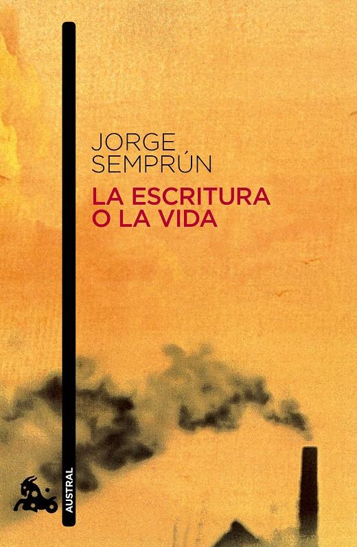 LA ESCRITURA O LA VIDA | 9788490660645 | SEMPRUN, JORGE