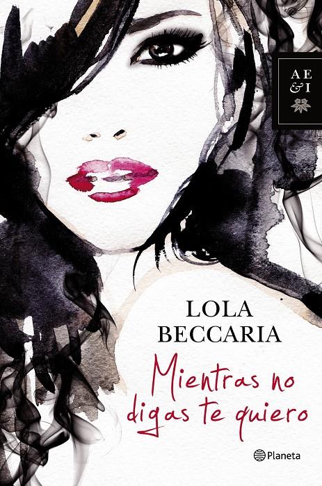 MIENTRAS NO DIGAS TE QUIERO | 9788408122937 | BECCARIA, LOLA