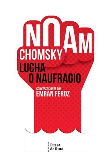 LUCHA O NAUFRAGIO | 9788494789762 | NOAM CHOMSKY