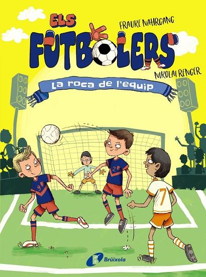 ELS FUTBOLERS.4/  LA ROCA DE L'EQUIP | 9788413492308 | NAHRGANG, FRAUKE