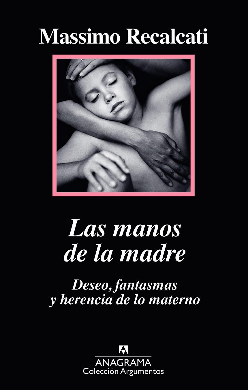 MANOS DE LA MADRE, LAS/ DESEO, FANTASMAS Y HERENCIA DE LO MATERNO | 9788433964205 | RECALCATI, MASSIMO