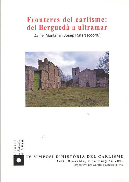 FRONTERES DEL CARLISME DEL BERGUEDA A ULTRAMAR | 9788494101755 | MONTAÑA,DANIEL-RAFART, JOSEP