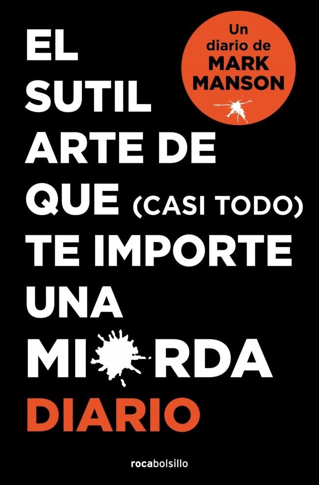 SUTIL ARTE DE QUE (CASI TODO) TE IMPORTE UNA MIERDA, EL. DIARIO | 9788410197268 | MANSON, MARK