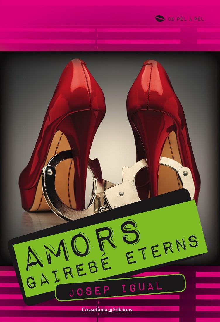 AMORS GAIREBE ETERNS | 9788490341636 | IGUAL FEBRER, JOSEP