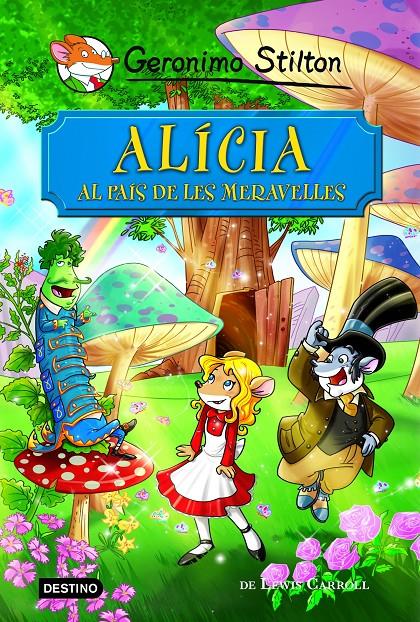 ALÍCIA AL PAÍS DE LES MERAVELLES-STILTON | 9788490576908 | GERONIMO STILTON