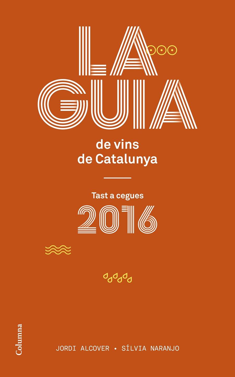 2016- GUIA DE VINS DE CATALUNYA | 9788466420150 | JORDI ALCOVER MESTRES/SILVIA NARANJO ROSALES