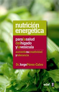 NUTRICION ENERGETICA PARA LA SALUD DEL HIGADO Y LA VESICULA | 9788441432475 | PEREZ CALVO, JORGE