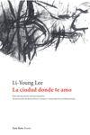 CIUDAD DONDE TE AMO, LA | 9788412611168 | LEE, LI-YOUNG