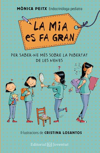 MIA ES FA GRAN, LA / PER SABER-NE MÉS SOBRE LA PUBERTAT DE LES NENES | 9788426143570 | MÒNICA PEITX/ CRISTINA LOSANTOS 