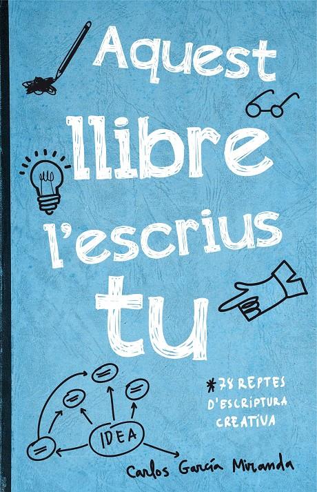 AQUEST LLIBRE L'ESCRIUS TU | 9788416297306 | GARCÍA MIRANDA, CARLOS