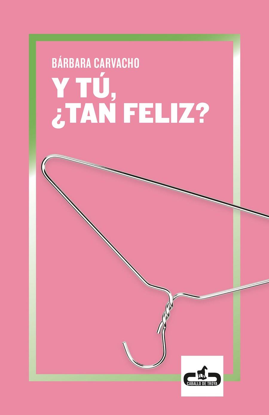 Y TU TAN FELIZ | 9788417417239 | CARVACHO, BARBARA