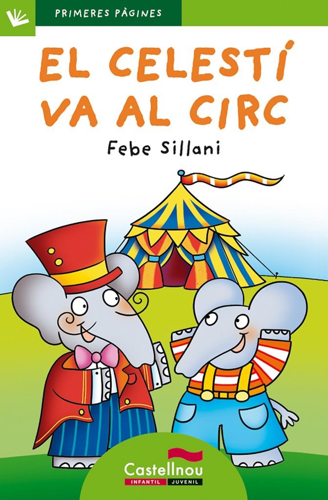 CELESTI VA AL CIRC, EL (LLETRA PAL) | 9788415206767 | SILLANI, FEBE