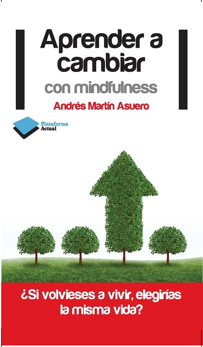 APRENDER A CAMBIAR CON MINDFULNESS | 9788415750222 | MARTIN ASUERO, ANDRÉS