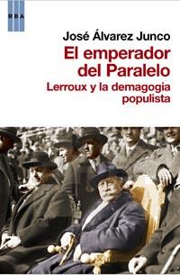 EMPERADOR DEL PARALELO, EL | 9788490061404 | ÁLVAREZ JUNCO, JOSÉ