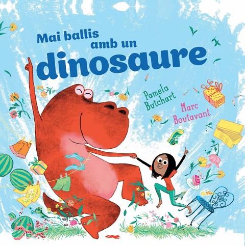 MAI BALLIS AMB UN DINOSAURE | 9788412863161 | BUTCHART, PAMELA/ BOUTAVANT, MARC