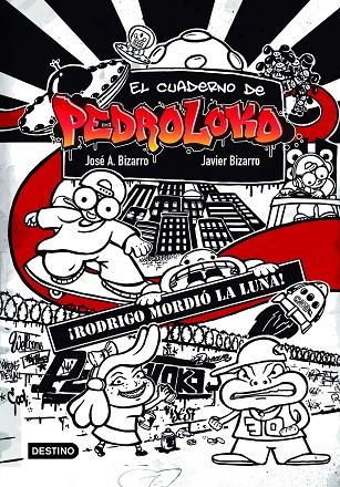 CUADERNO DE PEDROLOKO 1.RODRIGO MORDIÓ LA LUNA  | 9788408226833 | BIZARRO, JAVIER/BIZARRO, JOSÉ A.