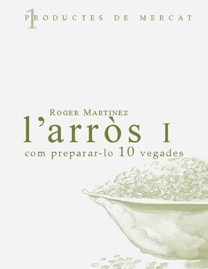 ARRÓS, L': COM PREPARAR-LO 10 VEGADES | 9788460982920 | MARTÍNEZ, ROGER