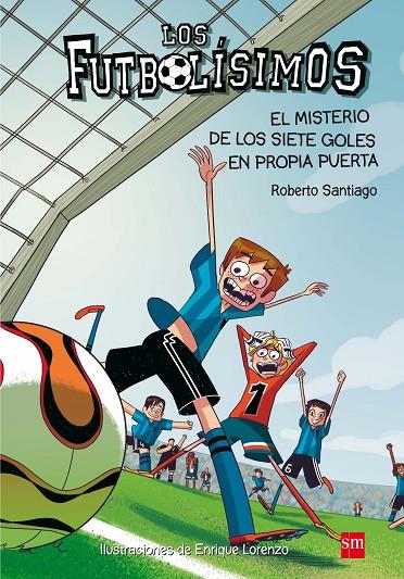 FUTBOLISIMOS, 2/ EL MISTERIO DE LOS SIETE GOLES EN | 9788467552089 | SANTIAGO, ROBERTO