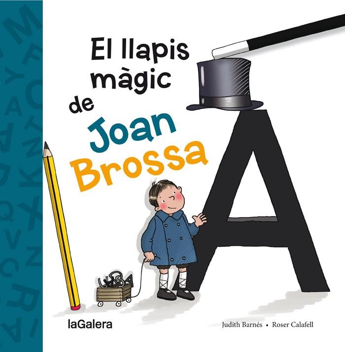 LLAPIS MÀGIC DE JOAN BROSSA, EL | 9788424658861 | BARNES, JUDITH/ CALAFELL, ROSER