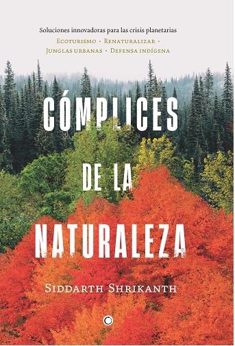 COMPLICES DE LA NATURALEZA | 9788412563139 | SHRIKANTH, SIDDARTH