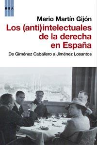 (ANTI)INTELECTUALES DE LA DERECHA EN ESPAÑA, LOS | 9788490061237 | MARTÍN GIJÓN, MARIO