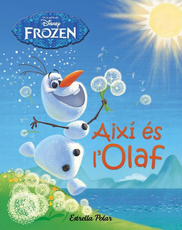 FROZEN. AIXÍ ÉS L'OLAF | 9788490577745 | DISNEY