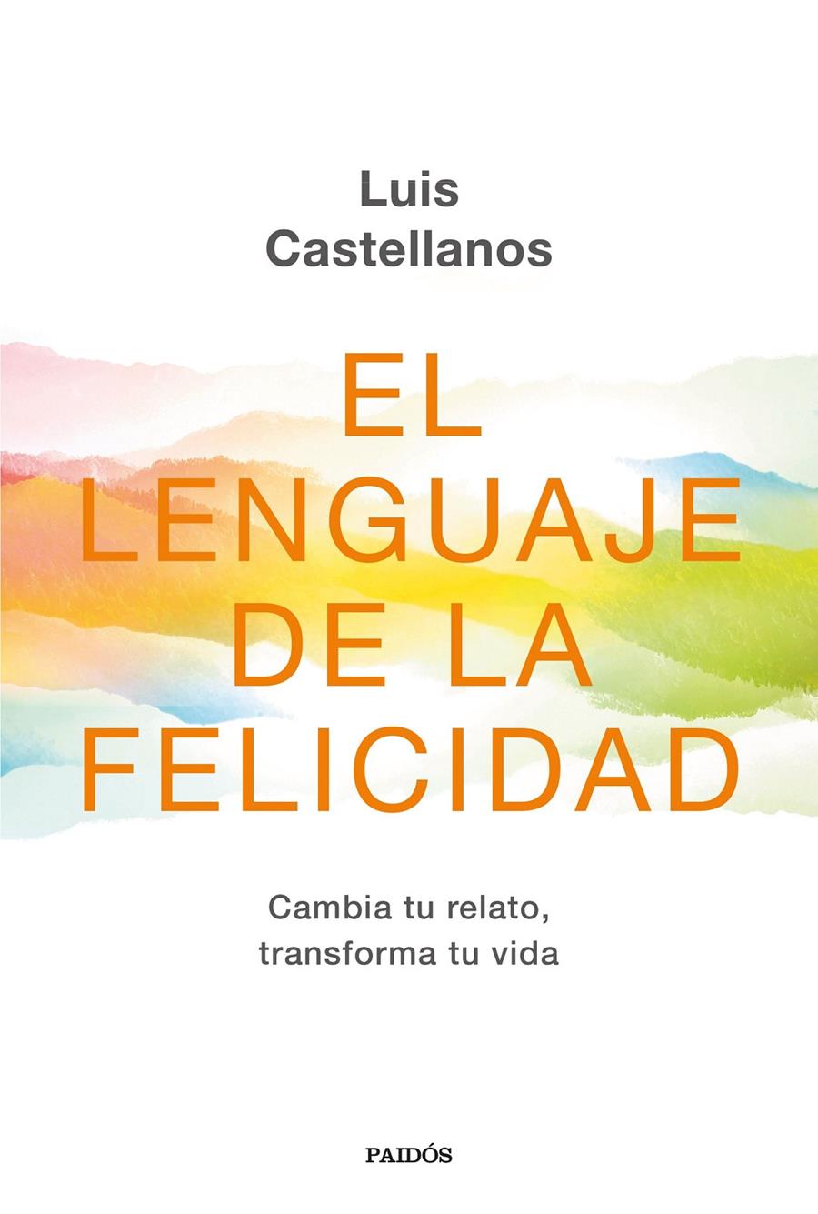 LENGUAJE DE LA FELICIDAD, EL | 9788449336416 | CASTELLANOS, LUIS