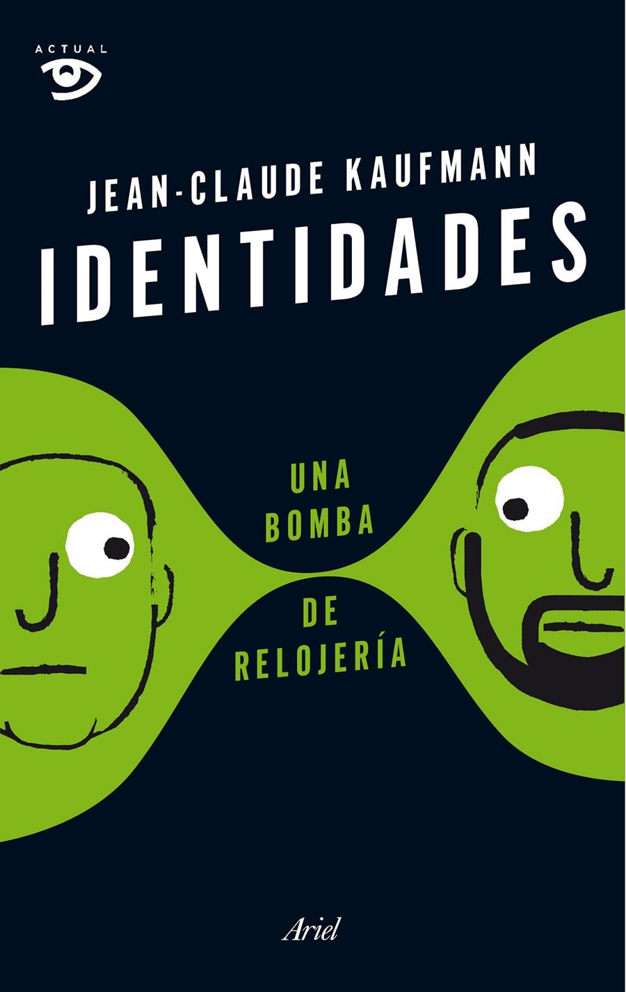 IDENTIDADES, UNA BOMBA DE RELOJERÍA | 9788434422803 | KAUFMANN, JEAN CLAUDE