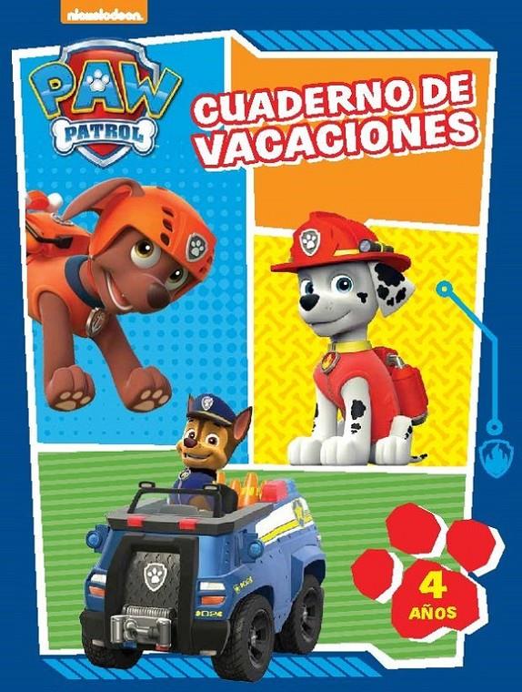 CUADERNO DE VACACIONES. 4 AÑOS-PAW PATROL. | 9788437201061 | NICKELODEON