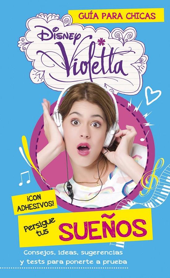 PERSIGUE TUS SUEÑOS (VIOLETTA) | 9788499515472 | DISNEY