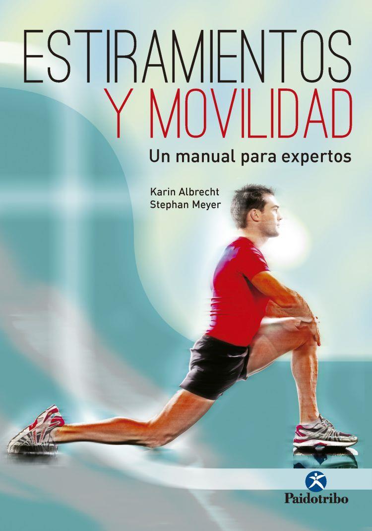 ESTIRAMIENTOS Y MOVILIDAD | 9788499106021 | ALBRECHT, KARIN/MEYER, STEPHAN