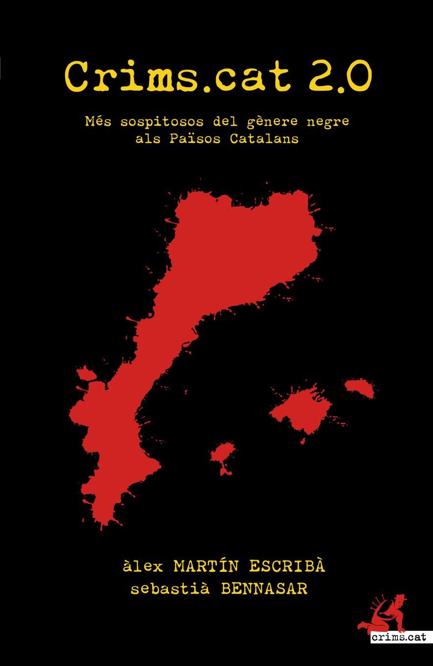 CRIMS.CAT 2.0: MÉS SOPITOSOS DEL GÈNERE NEGRE ALS PAÏSOS CATALANS | 9788415098829 | MARTÍN ESCRIBÀ, ÀLEX