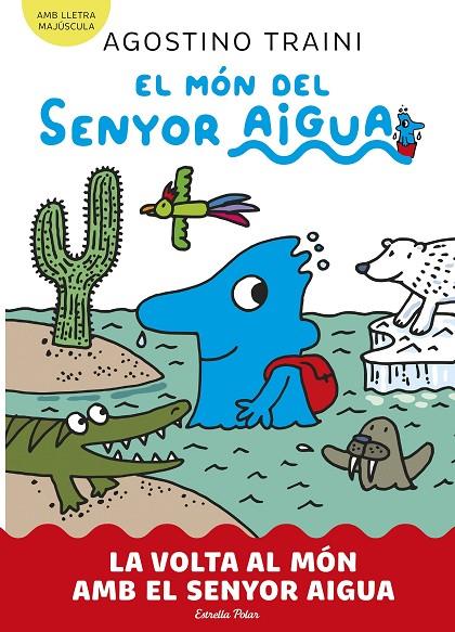 MÓN DEL SENYOR AIGUA 3. LA VOLTA AL MÓN AMB EL SENYOR AIGUA | 9788413899060 | TRAINI, AGOSTINO