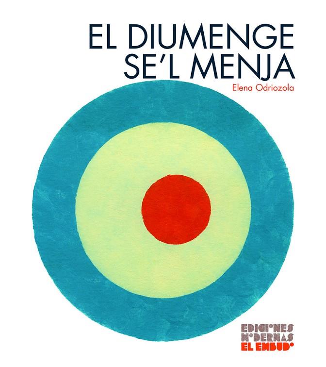 DIUMENGE SE'L MENJA, EL | 9788412247534 | ODRIOZOLA, ELENA