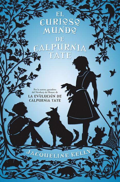 CURIOSO MUNDO DE CALPURNIA TATE, EL | 9788499186368 | KELLY, JACQUELLINE