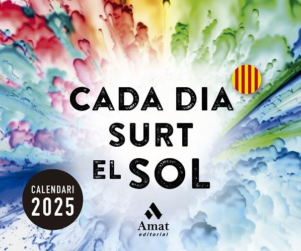 2025 CADA DIA SURT EL SOL CALENDARI | 9788419870728 | AMAT EDITORIAL