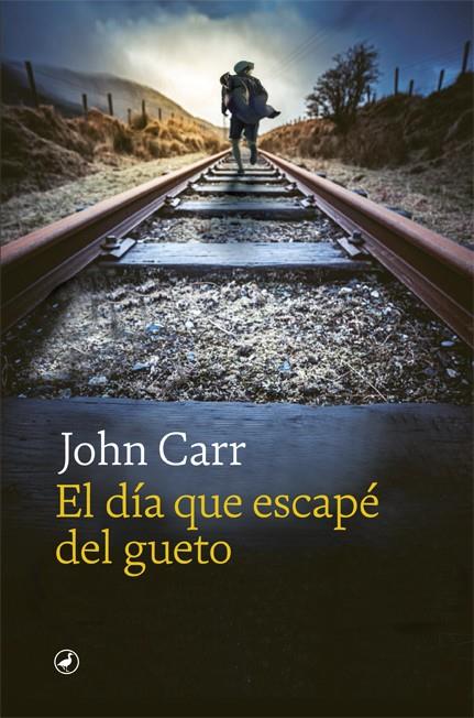 DÍA QUE ESCAPÉ DEL GUETO, EL | 9788418059971 | CARR, JOHN