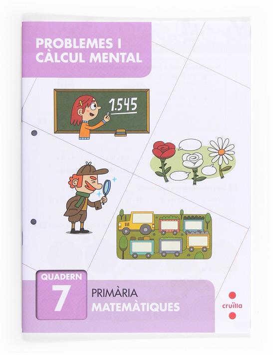 PROBLEMES I CALCUL MENTAL QUADERN 7  | 9788466132879 | BELLIDO PEÑA, FRANCISCO JAVIER/ALIAÑO TEJERO, JOSÉ MARÍA/GALÁN MAYOLÍN, FRANCISCO JAVIER/PÉREZ BRAVO